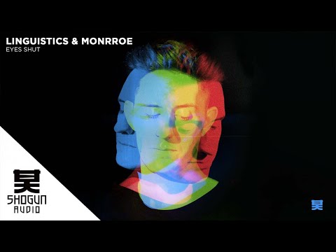 Linguistics & Monrroe - Eyes Shut
