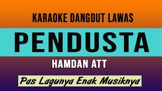 Download lagu PENDUSTA - KARAOKE DANGDUT LAWAS-  HAMDAN ATT mp3