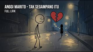 Download lagu ANGGI MARITO – TAK SEGAMPANG ITU | LIRIK LAGU mp3