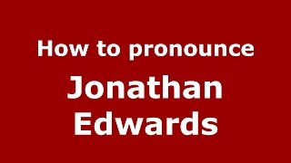 How to pronounce Jonathan Edwards