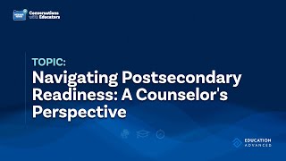 Navigating Postsecondary Readiness: A Counselor's Perspective