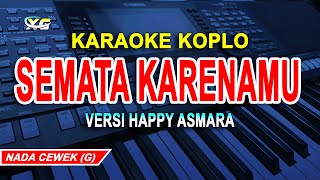 Download lagu Semata Karenamu Karaoke Koplo (Versi Happy asmara) Nada wanita mp3 Download lagu Semata Karenamu Karaoke Koplo (Versi Happy asmara) Nada wanita mp3