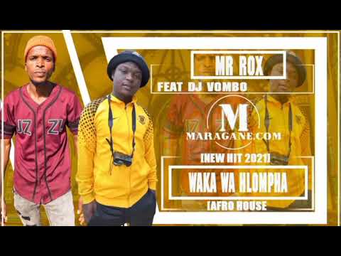 Mr Rox ft Dj Vombo( Waka WA Hlompha)