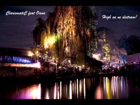 ClarismatiC feat Oana - High sa ne distram!