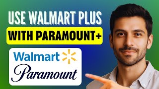 How to Use Walmart Plus with Paramount Plus (Updated 2026 Guide)
