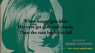 When Sunny Gets Blue  Karaoke - In the Style of Barbra Streisand