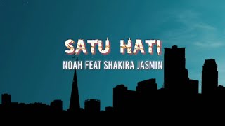Download lagu Satu Hati - NOAH feat Shakira jasmine, lirik,lyric mp3