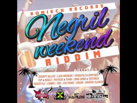 NEGRIL WEEKEND RIDDIM MIXX BY DJ-M.o.M ZAGGA, IYARA FT PATEXXX, BUGLE FT YVP and motr