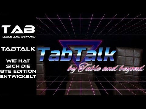 TabTalk - Die Entwicklung der 8ten Edition - Warhammer 40k 8th Edition - Tab Table and beyond