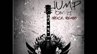 Jump On It [Rock Remix] Music By HiFyve