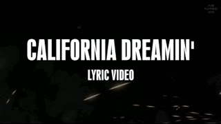 Sia - California Dreamin&#39; (Lyrics)