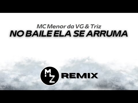 MC Menor da VG & Triz - No Baile ela se Arruma (MarottZ Remix) [Lyric Video]