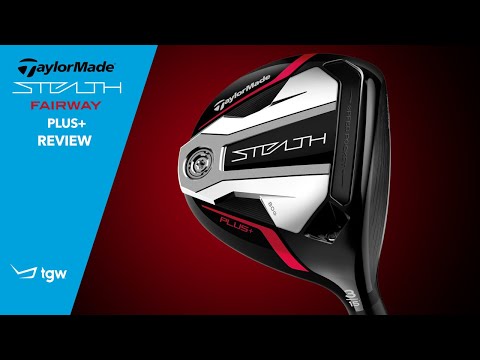 TaylorMade Stealth PLUS Fairway Wood Review by TGW