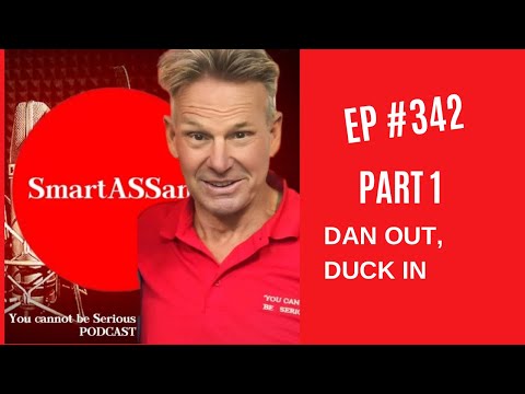 EP 342 - Part 1 - Dan Out, Duck In