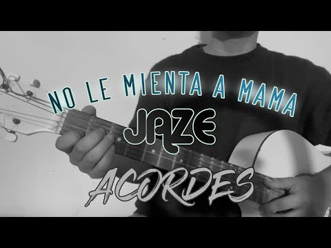 No Le Mienta A Mi Mamá - Jaze