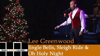 Lee Greenwood - Jingle Bells, Sleigh Ride &amp; O Holy Night