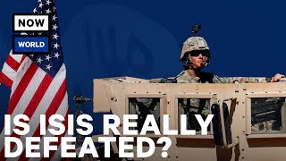 Has ISIS Really Been Defeated? | NowThis World