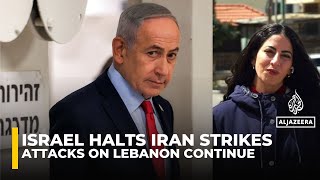 Israel halts Iran strikes while escalating Lebanon attacks amid domestic pressure