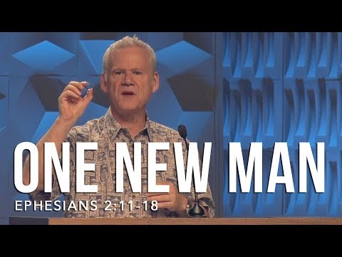 Ephesians 2:11-18, One New Man