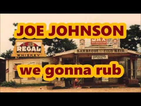 JOE JOHNSON we gonna rub LOUISIANA 1966