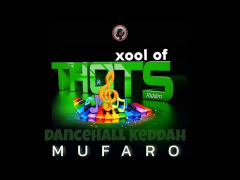 Dancehall Keddah - Mufaro (Official Audio) [Xool of Thots Riddim]