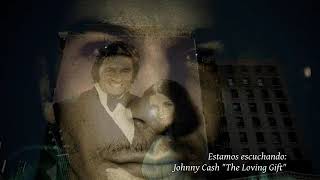 Johnny Cash - The Loving Gift