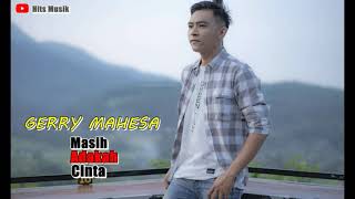 Download lagu Gerry Mahesa || MASIH ADAKAH CINTA (LIRIK) Musik Video mp3
