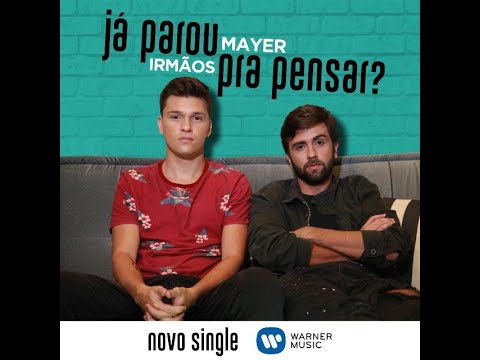Irmãos Mayer - Já Parou Pra Pensar? (Videoclipe Oficial)