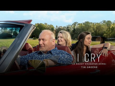 I Cry (A Daddy Daughter Song) | Tim Greene