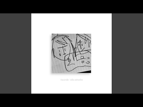 Vida Estranha - Visconde