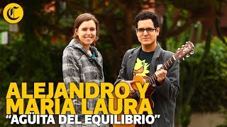 Alejandro y María Laura - Agüita del equilibrio