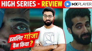 HIGH REVIEW | इसलिए गांजा बैन किया ? | Akshay Oberoi | Ranvir Shorey | High MX Player Web Series