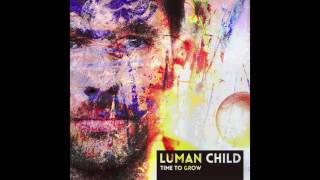 LUMAN CHILD - Time To Grow LP (album teaser)