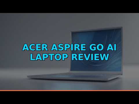 Acer Aspire Go AI Laptop Review