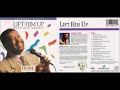 HOSANNA! MUSIC | RON KENOLY - LIFT HIM UP - FULL ALBUM 1992