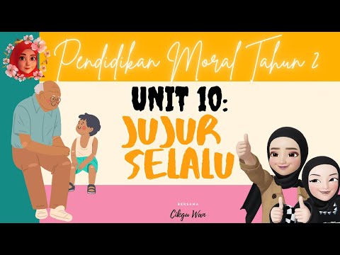 PENDIDIKAN MORAL TAHUN 2 UNIT 10 JUJUR SELALU