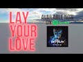 The Dirty Youth Lay Your Love Official Video