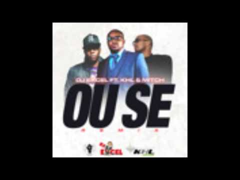 DJ EXCEL ft KHL & MICH - Ou Se [Remix Komp@ 2016]