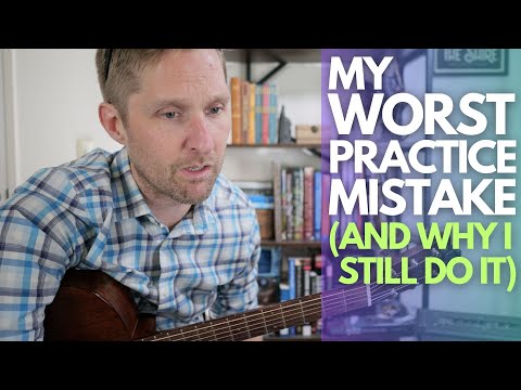 My Worst Practice Mistake (and why I still do it) - Guitar Lessons with Stuart!