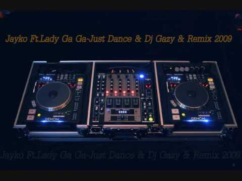 DJ Gazi & Jayko Ft.Lady Ga Ga-Just Danc & 2009 Remix.wmv