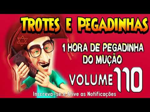 1 Hora de Pegadinhas do Mução - #Volume 110