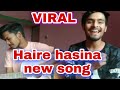 Haire Hasina New Song New Hindi Song Hindi Music Hindi Mp3 Song Hindi Gana Hindi Video Song