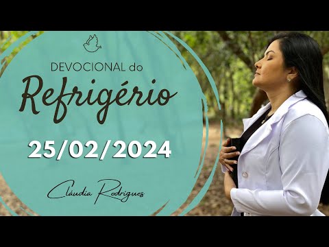 Devocional do Refrigério 25/02/24 | VOCÊ PODE SUPORTAR | Missionária Cláudia Rodrigues.