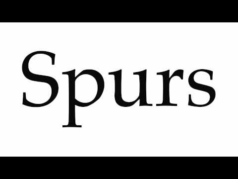 How to Pronounce Spurs