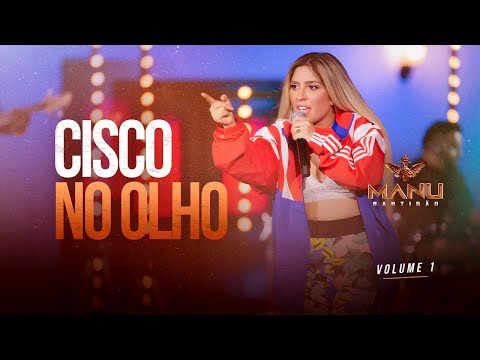 MANU BAHTIDÃO - Cisco No Olho [DVD Manu Bahtidão]