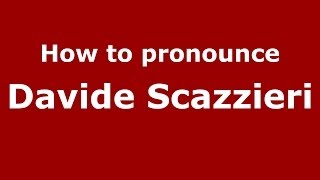 How to pronounce Davide Scazzieri