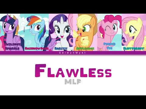 MLP ~Flawless~ {Color Coded Lyrics}