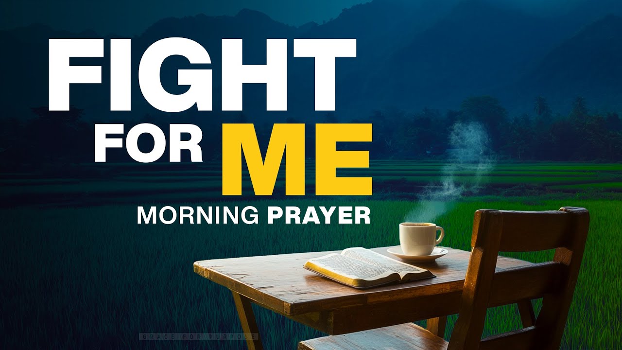 Stop Worrying & Being Afraid, God Is Fighting For You | Blessed Morning Prayer To Start Your Day