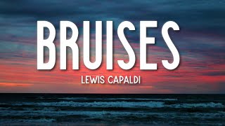 Bruises - Lewis Capaldi (Lyrics) 🎵