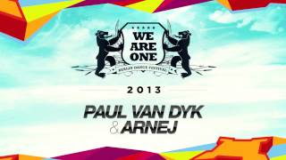 Paul van Dyk feat Arnej - We Are One Anthem 2013 - Full Track